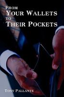 From Your Wallets to Their Pockets: Understanding the Credit Crisis: Privatizing Profits and Socializing Losses 1440108048 Book Cover