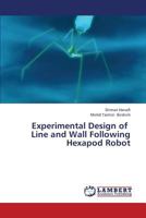 Experimental Design of Line and Wall Following Hexapod Robot 365936052X Book Cover