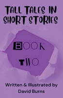 Tall Tales In Short Stories (Book 'Two') B0H4XVFXZZ Book Cover
