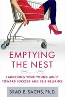 Emptying the Nest: Launching Your Young Adult toward Success and Self-Reliance 0230620582 Book Cover