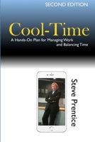 Cool-Time: A Hands On Plan for Managing Work and Balancing Time 1312976438 Book Cover