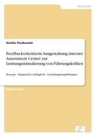 Feedbackorientierte Ausgestaltung Interner Assessment Center Zur Leistungsstimulierung Von Fuhrungskraften 3838672860 Book Cover
