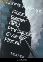 Ready Eager and Prepared Every Recall: R.E.A.P.E.R. 1387483161 Book Cover