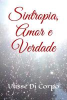 Sintropia, Amor e Verdade: Livro 3 1719805032 Book Cover