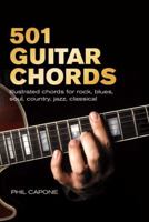 501 Guitar Chords: Illustrated Chords for Rock, Blues, Soul, Country, Jazz, Classical, Spanish 1845431111 Book Cover