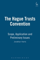 The Hague Trusts Convention: Scope, Application and Preliminary Issues 1841131105 Book Cover