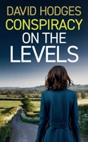 Conspiracy on the Levels: an addictive crime thriller full of twists (Detective Kate Hamblin Mystery) 1805736515 Book Cover