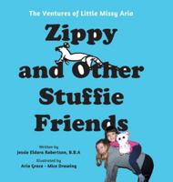 Zippy and Other Stuffie Friends (The Ventures of Little Missy Aria) 1038360129 Book Cover