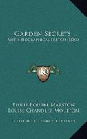 Garden Secrets: With Biographical Sketch 1104243717 Book Cover