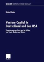 Venture Capital in Deutschland Und Den USA: Finanzierung Von Start-Ups Im Gefuge Von Staat, Banken Und Borsen 3824475626 Book Cover