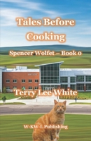 Tales Before Cooking: Spencer Wolfet – Book 0 B0DVGRL4Q1 Book Cover
