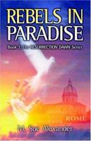 Rebels in Paradise (Resurrection Dawn Book 3) 0974014028 Book Cover