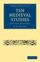 Ten Medieval Studies: With Four Appendices 1108010652 Book Cover