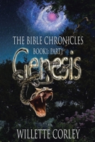 The Bible Chronicles: Genesis: Book 1: Part 1 1098003446 Book Cover