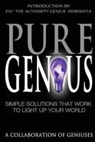 Pure Genius: Simple Solutions That Work to Light Up Your World 1935723979 Book Cover