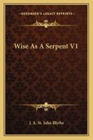 Wise As A Serpent V1 1163277762 Book Cover