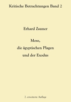 Mose, die ägyptischen Plagen und der Exodus: 2. erweiterte Auflage 3754343203 Book Cover