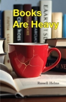 Books Are Heavy 1943661634 Book Cover