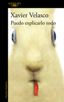 Puedo explicarlo todo / I Can Explain Everything (Spanish Edition) 607386079X Book Cover
