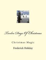 Twelve Days of Christmas: Christmas Magic 1494715643 Book Cover