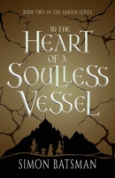 In the Heart of a Soulless Vessel (The Sarsen) 1803782714 Book Cover