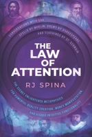 The Law of Attention: The Secret Enlightened Metaphysics for Powerful Reality Creation, Money Manifestation, and Higher Intuitive Functionality B0H14ZLMHV Book Cover