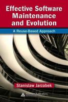 Effective Software Maintenance and Evolution: A Reuse-Based Approach 0849335922 Book Cover