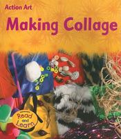 Making Collage (Action Art) (Action Art) 1403469229 Book Cover