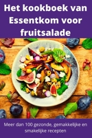 Het kookboek van Essentkom voor fruitsalade 183762903X Book Cover