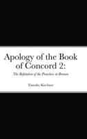 Apology of the Book of Concord 2: The Refutation of the Preachers at Bremen: The Refutation of the Preachers of Bremen 1387483862 Book Cover