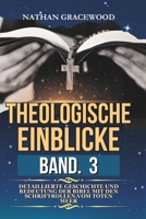 THEOLOGISCHE EINBLICKE BAND. 3: Detaillierte Geschichte und Bedeutung der Bibel mit den Schriftrollen vom Toten Meer (German Edition) B0CT39BD14 Book Cover