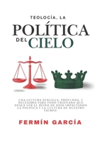 Teología Política Del Cielo: Cristianos Y La Política (Spanish Edition) B0GVBQ2WZY Book Cover