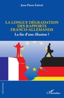 La longue dégradation des rapports franco-allemands: La fin d'une illusion ? (Inter-National) (French Edition) 2140339614 Book Cover
