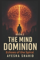 The Mind Dominion: Eden Override: The Dominion Archives – Book Two B0FLV7ZR43 Book Cover