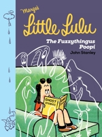 Little Lulu: The Fuzzythingus Poopi 1770463666 Book Cover