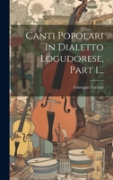 Canti Popolari In Dialetto Logudorese, Part 1... 1021024201 Book Cover