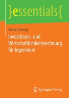Investitions- und Wirtschaftlichkeitsrechnung für Ingenieure (essentials) 3658072547 Book Cover