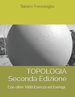 Topologia Seconda Edizione: Con oltre 1000 Esercizi ed Esempi 1658028929 Book Cover