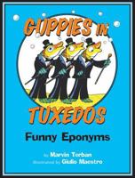 Guppies in Tuxedos: Funny Eponyms 0899195091 Book Cover