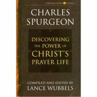 The Power of Christ's Prayer Life (Life of Christ Series) 1593283091 Book Cover