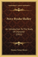 Percy Bysshe Shelley: An Introduction To The Study Of Character 1376706113 Book Cover