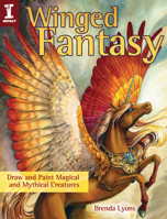 Winged Fantasy: Creating Winged Fantasy Creatures in Watercolor 1440335303 Book Cover