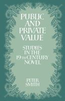 Public and Private Value: Studies in the Nineteenth-Century Novel 0521128757 Book Cover