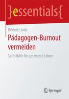 Pädagogen-Burnout Vermeiden: Selbsthilfe Für Gestresste Lehrer 3658128577 Book Cover