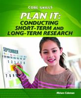 Plan It: Conducting Short-Term and Long-Term Research 1448875978 Book Cover