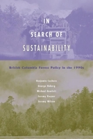 In Search of Sustainability: British Columbia Forest Policy in the 1990s 0774808306 Book Cover