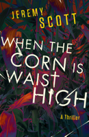When the Corn is Waist High 1684426464 Book Cover