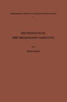 Die Photochemie Der Organischen Farbstoffe 3642863361 Book Cover