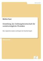 Ermittlung Der Zahlungsbereitschaft Fur Sozialvertragliche Produkte 3838697359 Book Cover