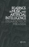 Readings in Music and Artificial Intelligence (Contemporary music smtudies) 9057550946 Book Cover